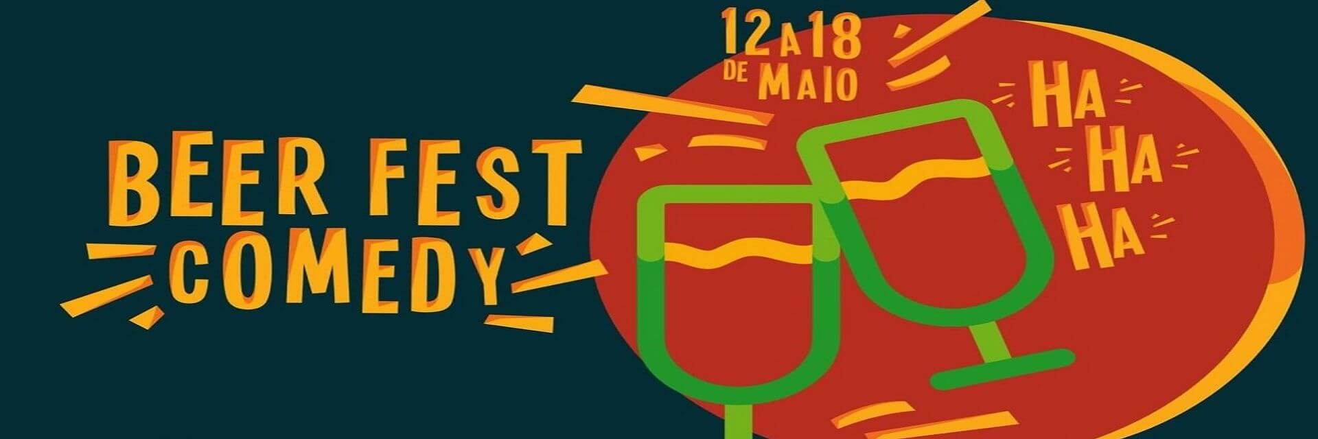 Beer Fest Comedy - 12 a 18 de Maio