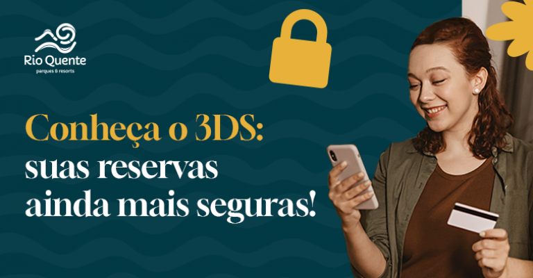 Suas Reservas no Rio Quente Agora Têm Mais Segurança com 3DS