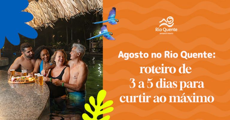 Agosto no Rio Quente: roteiro de 3 a 5 dias para curtir ao máximo