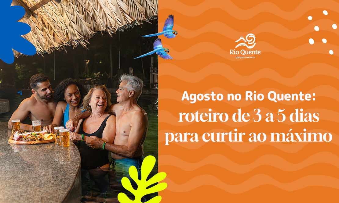 Agosto no Rio Quente: roteiro de 3 a 5 dias para curtir ao máximo