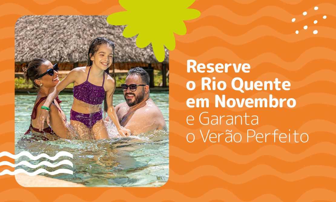 Reserve o Rio Quente em Novembro e Garanta o Verão Perfeito