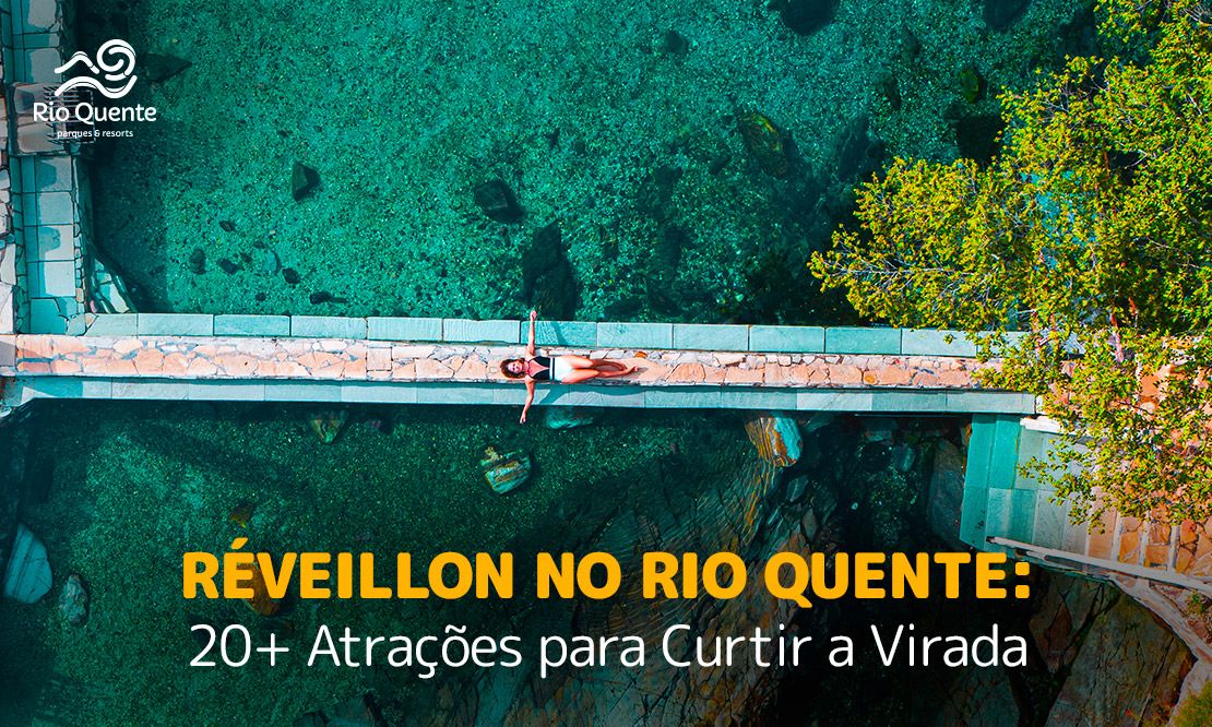 Réveillon no Rio Quente: 20+ Atrações para Curtir a Virada